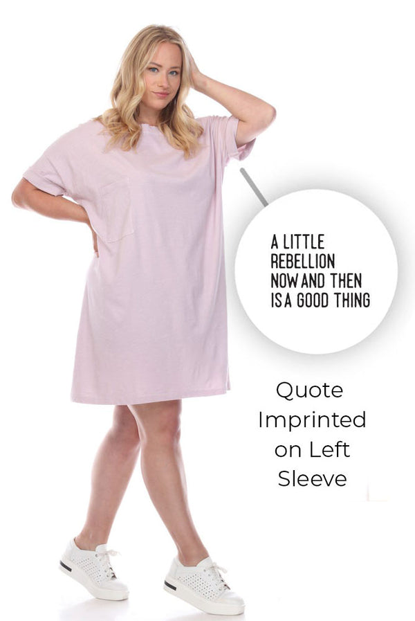 Big T with Quote on Sleeve: A Little Rebellion Now and Then is a Good Thing